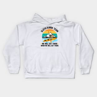 Sloth KAYAK Team - We will get there Kids Hoodie